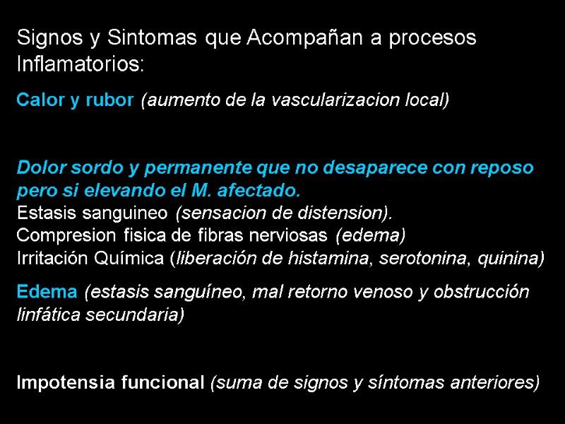 Signos y Sintomas que Acompañan a procesos Inflamatorios: Calor y rubor (aumento de la